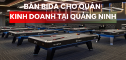 BÀN BIDA CHO QUÁN KINH DOANH TẠI QUẢNG NINH